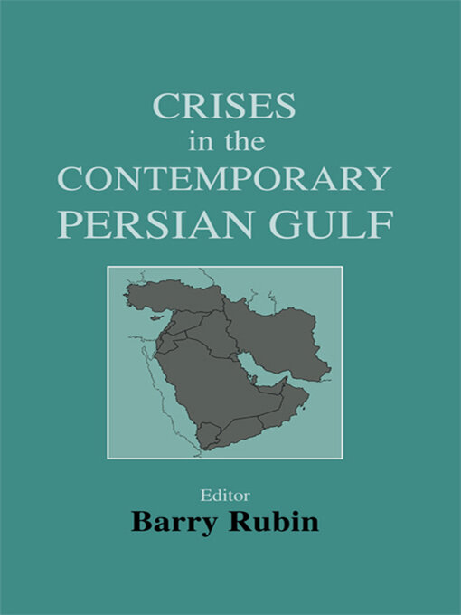 Title details for Crises in the Contemporary Persian Gulf by Barry Rubin - Available